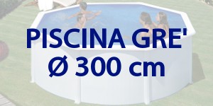 Piscina fuori terra grè diamentro 300 cm