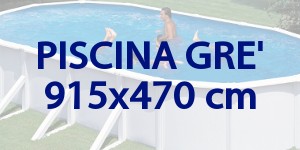 La piscina fuori terra gre 915 x 470 accorgimenti per l'installazione